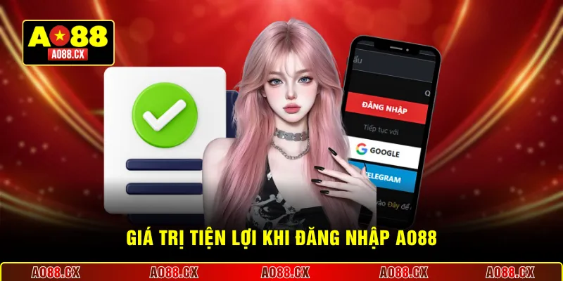 Giá trị tiện lợi khi đăng nhập AO88